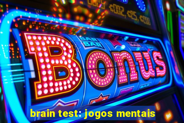 brain test: jogos mentais